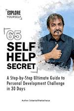 65 Self-Help Secret: A Step-by-Step Ultimate Guide to Personal Development Challenge in 30 Days 