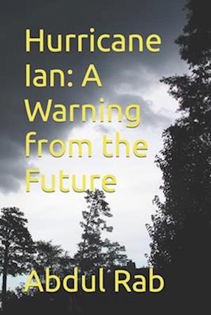 Hurricane Ian: A Warning from the Future