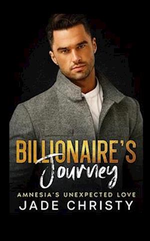 Billionaire's Journey: Amnesia's Unexpected Love