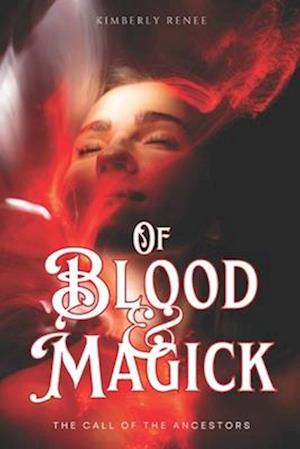 Of Blood & Magick: The Call of The Ancestors