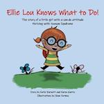 Ellie Lou Knows What to Do: The story of a little girl with a can-do attitude thriving with Noonan Syndrome 