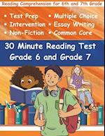 30 Minute Reading Test Grade 6 and Grade 7: Reading Comprehension for 6th and 7th Grade 