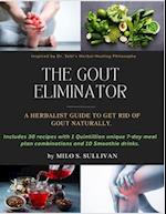 THE GOUT ELIMINATOR: A HERBIST GUIDE TO GET RID OF GOUT NATURALLY. 