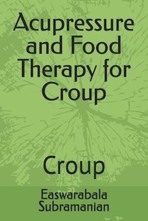 Acupressure and Food Therapy for Croup: Croup