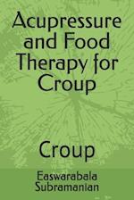 Acupressure and Food Therapy for Croup: Croup 