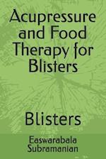 Acupressure and Food Therapy for Blisters: Blisters 