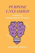 Purpose Unleashed: Roadmap for Independent Woman 