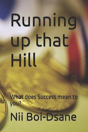 Running up that Hill: What does Success mean to you?