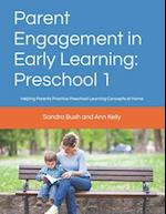 Parent Engagement in Early Learning: Preschool 1: Helping Parents Practice Preschool Learning Concepts at Home 