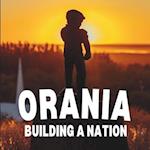 ORANIA : Building a Nation 