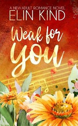 Weak for You: Forbidden Love New Adult Romance