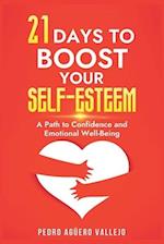 21 Days to Boost Your Self-Esteem: A Path to Confidence and Emotional Well-Being Trust in you 