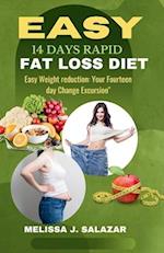 EASY 14 DAYS RAPID FAT LOSS DIET: Easy Weight reduction: Your Fourteen day Change Excursion" 