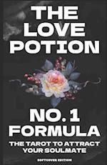 The Love Potion #1 Formula: The Tarot to Attract Your Soulmate 