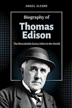 Thomas Edison: The Remarkable Genius Who Lit the World 