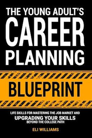 The Young Adult's Career Planning Blueprint