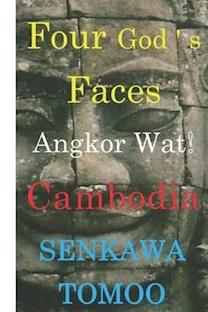 "Four's faces"Angkor Wat Cambodia: "Four's faces"Angkor Wat Cambodia