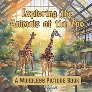 Exploring the animals at the zoo: A wordless picture book