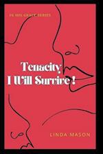 Tenacity ... I Will Survive: In His Grace Series 