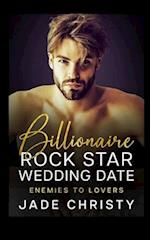 Billionaire Rock Star Wedding Date: Enemies to Lovers 