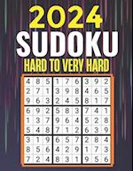 2024 SUDOKU PUZZLES: Hard to Very Hard Sudoku Puzzles with Solutions | Suduko Books for Adults 2024. 
