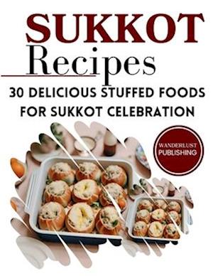 Sukkot Recipes : 30 Delicious Stuffed Foods for Sukkot Celebration