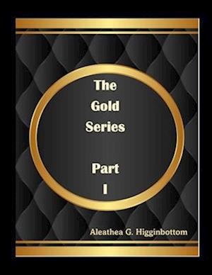 The Gold Series: Part 1