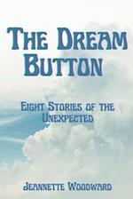 The Dream Button: Eight Stories of the Unexpected 