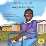Never Give Up: The Power Of Perseverance in English and Somali 