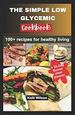 THE SIMPLE LOW GLYCEMIC COOKBOOK: 100+ recipes for healthy living 