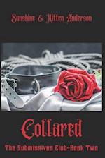 Collared: Book Two of The Submissives Club 