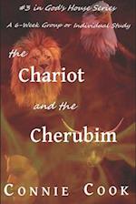 The Chariot and the Cherubim: A 6-Week Group or Individual Study (God's House Series Book 3) 