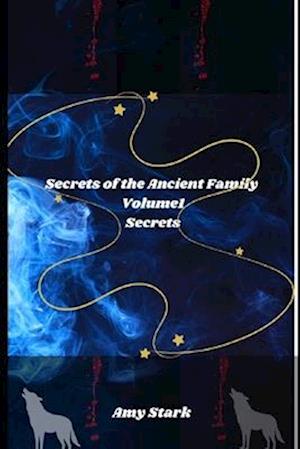 Secrets of the Ancient Family Volume 1 Secrets