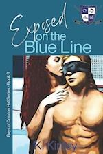 Exposed on the Blue Line: (Boys of Drexton Hall- Book 3) 