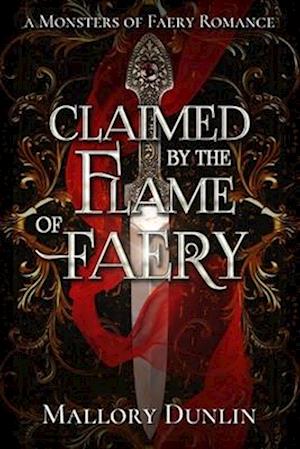 Claimed by the Flame of Faery: A Fae Dark Fantasy Romance