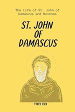 St. John of Damascus: The Life of St. John of Damascus and Novenas 