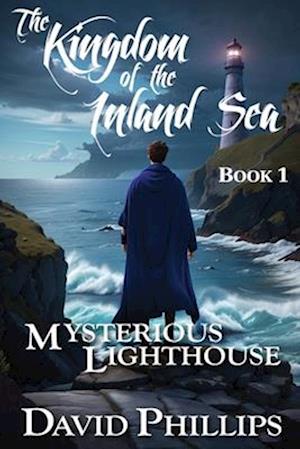 The Kingdom of the Inland Sea: Book 1: Mysterious Lighthouse