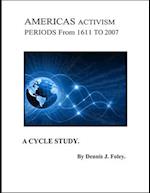 America's Activism Periods, From 1611 to 2007. : A Cycle Study. by DENNIS J FOLEY 