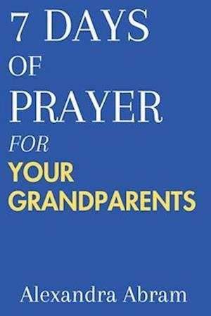 7 Days of Prayer for Your Grandparents