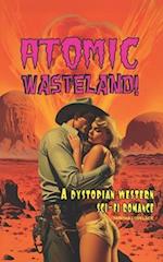 Atomic Wasteland!: A Dystopian Western Sci-Fi Romance 