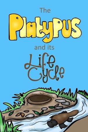 The Platypus and its Life Cycle
