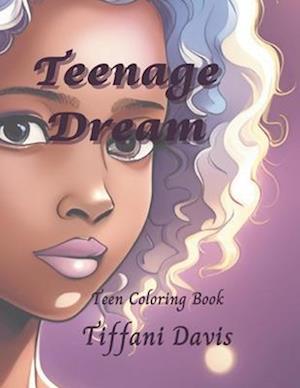 Teenage Dream: Teen Coloring Book