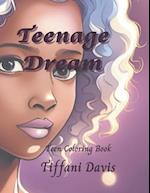 Teenage Dream: Teen Coloring Book 