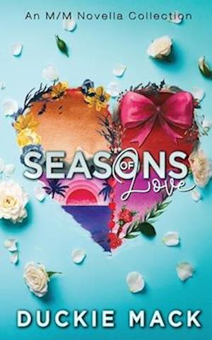 Seasons of Love: An MM Novella Collection