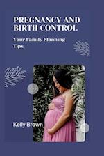 PREGNANCY AND BIRTH CONTROL:: Your Family Planning Tips 