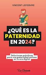 ¿Qué es la paternidad en 2024?