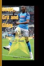 GOALS,GRIT AND GLORY: Victor Osimhen Journey,The Napoli Star Man 