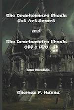 The Drackenmire Ghouls Get Art Smart and the Drackenmire Ghouls Off a UFO: Two Novellas 