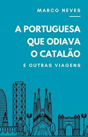 A Portuguesa que Odiava o Catalão