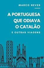 A Portuguesa que Odiava o Catalão